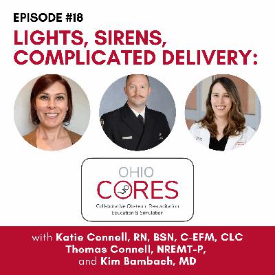 Lights, Sirens, Complicated Delivery: Ohio CORES Series