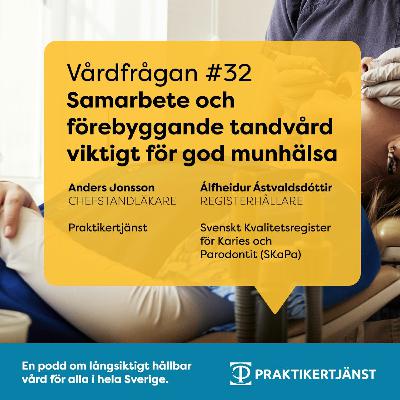 32: Samarbete och förebyggande tandvård viktigt för god munhälsa 32: Samarbete och förebyggande tandvård viktigt för god munhälsa