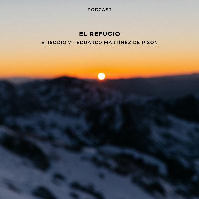 El refugio - Episodio 7 - Eduardo Martínez de Pisón