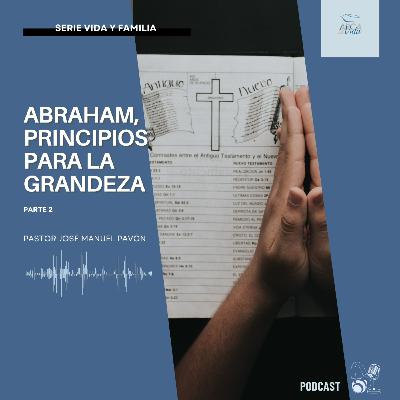 Abraham, Principios Para La Grandeza - Parte 2 Abraham, Principios Para La Grandeza - Parte 2