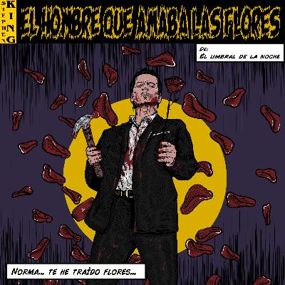 El Hombre Que Amaba Las Flores - El Umbral de la Noche por Stephen King - Audiolibro