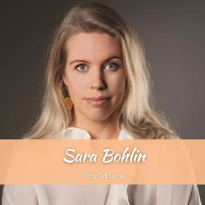 Sara Bohlin: Att våga följa sin författardröm, hur hon landade sitt första bokkontrakt & att lyssna på sin intuition
