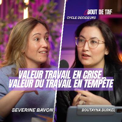 {Cycle Décideurs} avec Séverine Bavon valeur travail en crise, valeur du travail en tempête