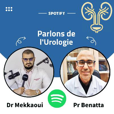 Parlons de l'Urologie Pr Benatta Mahmoud