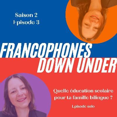 Quelle éducation scolaire pour ta famille bilingue ? (S2 E3)