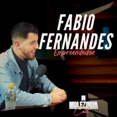 FABIO FERNANDES | MolezinhaCast#08