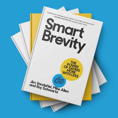 I read chapters of Smart Brevity for you I read chapters of Smart Brevity for you