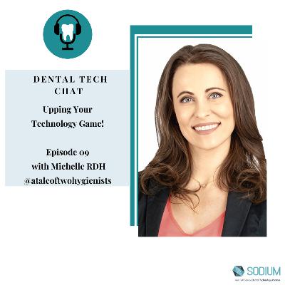 Dental Tech Chat 09 With Guest Michelle Strange, RDH Dental Tech Chat 09 With Guest Michelle Strange, RDH