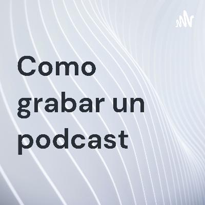 Cómo crear un podcast