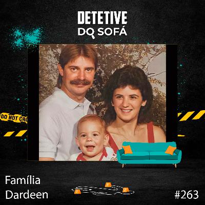 263 - o Massacre da Família Dardeen