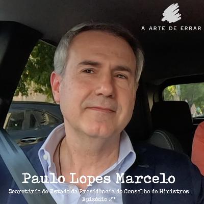 Paulo Lopes Marcelo (PSD) - #27 Um Governo em campanha, Paulo Lopes Marcelo quebra o silêncio