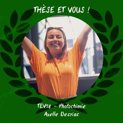 TEV58 - [Photochimie : Créer des molécules grâce à la lumière] - Axelle Desriac