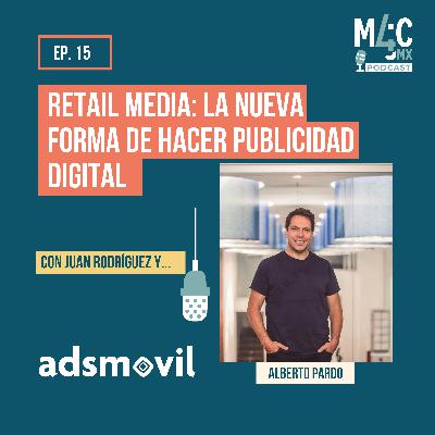 El retail media y su impacto en el ecosistema publicitario digital: el caso de Adsmovil [098]