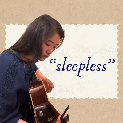 sleepless (original song) sleepless (original song)