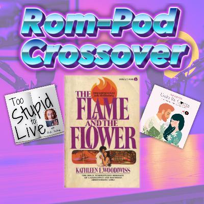 Rom-Pod Crossover: Reading The Flame and the Flower (Chapters 3 and 4)