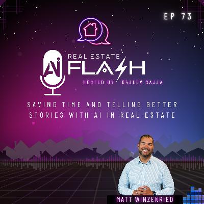 EP 073: Saving Time and Telling Better Stories with AI in Real Estate