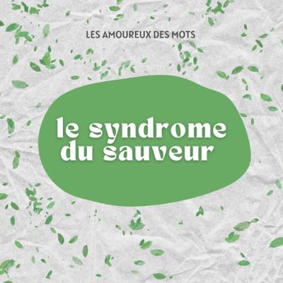 Le syndrome du sauveur