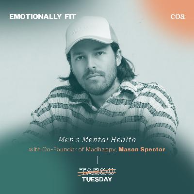 TABOO TUESDAY: Men's Mental Health with Co-Founder of Madhappy, Mason Spector TABOO TUESDAY: Men's Mental Health with Co-Founder of Madhappy, Mason Spector