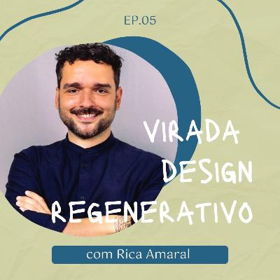 Episódio 5 - Virada Design Regenerativo com Rica Amaral Episódio 5 - Virada Design Regenerativo com Rica Amaral