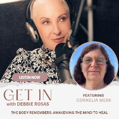 The Body Remembers: Awakening the Mind to Heal with Cornelia Merk