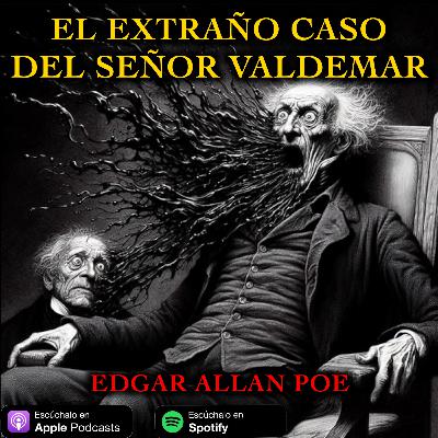 El Extraño Caso del Señor Valdemar - Audiolibro de Edgar Allan Poe - Versión 2023