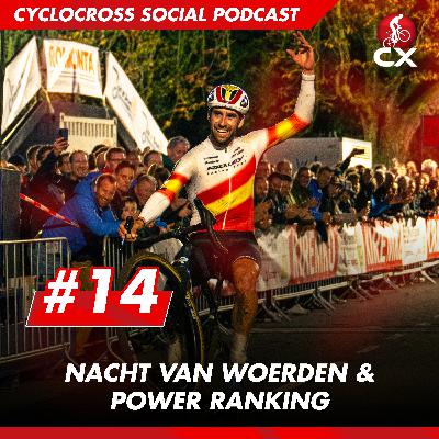 Nacht van Woerden & Power Rankings | Cyclocross Social Podcast #14 Nacht van Woerden & Power Rankings | Cyclocross Social Podcast #14