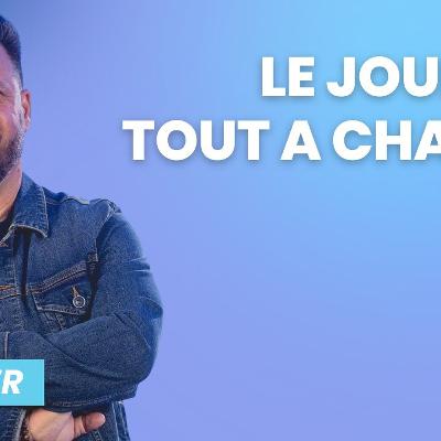 Le jour où tout a changé Le jour où tout a changé
