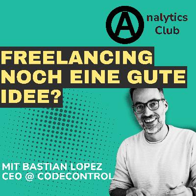 Freelancing noch eine gute Idee? | Bastian Lopez von CodeControl