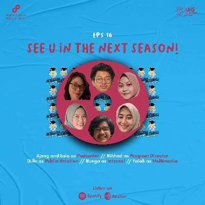 Eps. 16 : See You in The Next Season