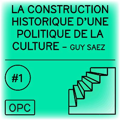 Les dilemmes de la Révolution française - Episode 1 - La construction historique d'une politique de la culture Les dilemmes de la Révolution française - Episode 1 - La construction historique d'une politique de la culture