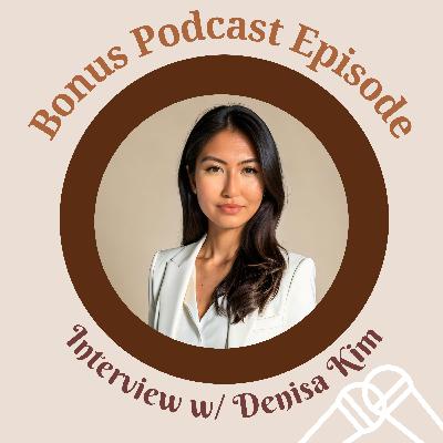 Bonus - Interview with Denisa Kim, Founder of Anteros Bio