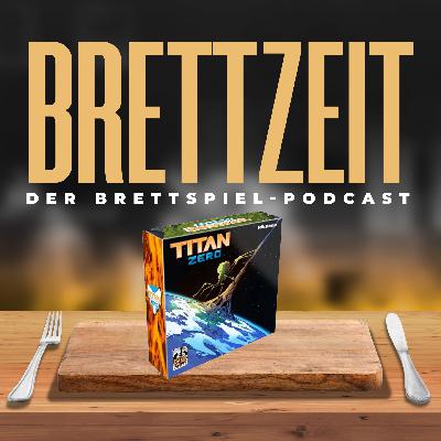 Folge 133: Titan Zero - Prototyp Review & Crowdfunding Kampagne