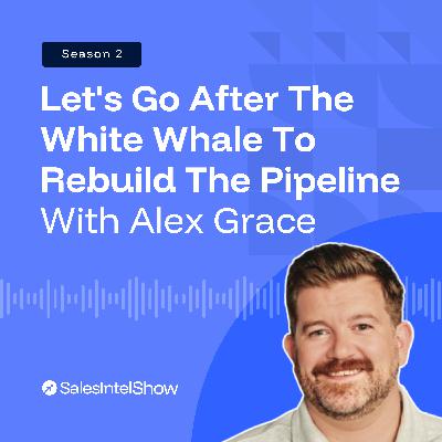 Let’s Go After The White Whale To Rebuild The Pipeline