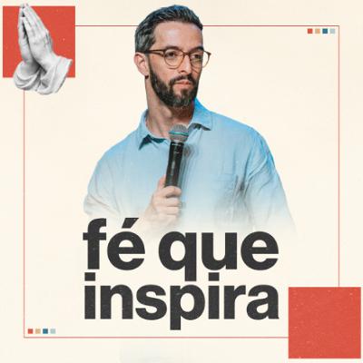 Fé que Inspira - Tiago Cata