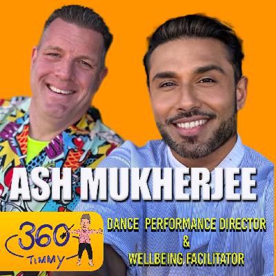 E22 Ash Mukherjee talks life, dance performance, wellbeing, ADHD