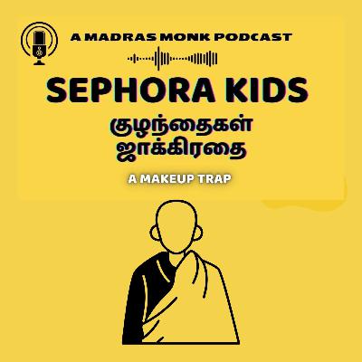 Unga Kid Sephora kida? A Makeup Trap #Neeye oli 85