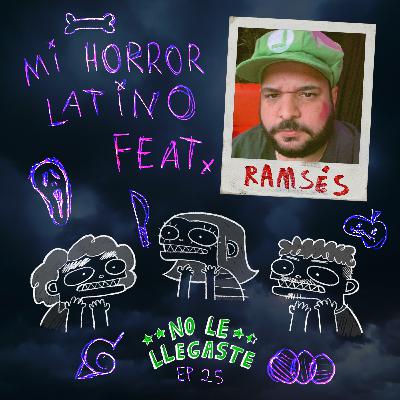 25 // mi horror latino feat. ramsés