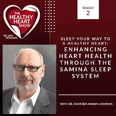 Sleep Your Way To A Healthy Heart: Enhancing Heart Health Through The Samina Sleep System With Dr. Günther Amann-Jennson Sleep Your Way To A Healthy Heart: Enhancing Heart Health Through The Samina Sleep System With Dr. Günther Amann-Jennson