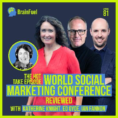 E81 - The World Social Marketing Conference Reviewed - The Hot Take Episode E81 - The World Social Marketing Conference Reviewed - The Hot Take Episode