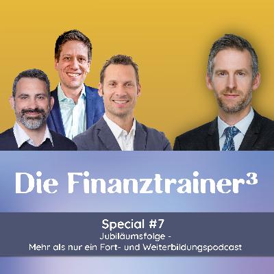 Special #7: Jubiläumsfolge - Mehr als nur ein Fort- und Weiterbildungspodcast für Finanzdienstleister:innen Special #7: Jubiläumsfolge - Mehr als nur ein Fort- und Weiterbildungspodcast für Finanzdienstleister:innen