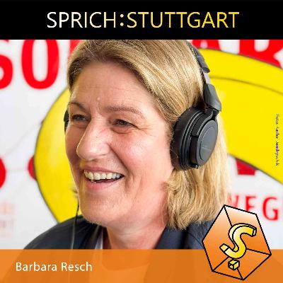 Folge 125: Barbara Resch zu Gast bei SPRICH:STUTTGART Folge 125: Barbara Resch zu Gast bei SPRICH:STUTTGART