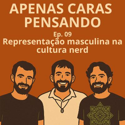 Representação masculina na cultura nerd | ACP #9 Representação masculina na cultura nerd | ACP #9