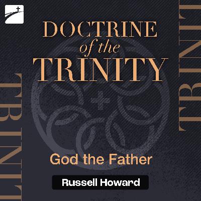 Doctrine of the Trinity: God the Father