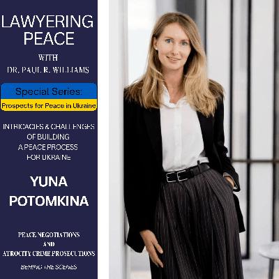 Intricacies and Challenges of Building a Peace Process for Ukraine, with Yuna Potomkina