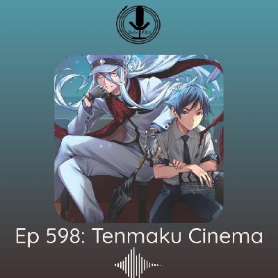 Spiraken Manga Review Ep 598: Tenmaku Cinema