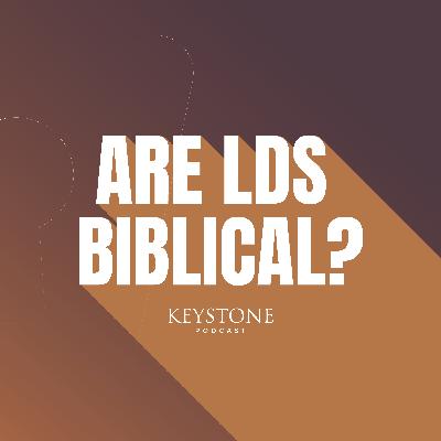 Ep. 19: LDS Bible scholar: We don't play by Protestant rules