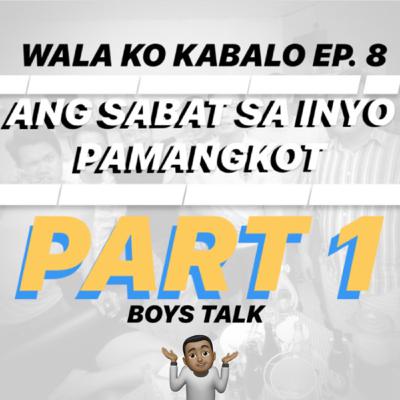 Ang Mga Sabat (Boys Talk)