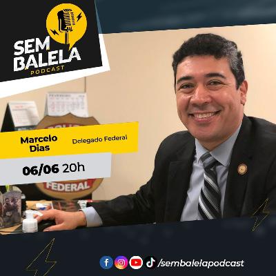 Sem Balela Podcast #64 - Marcelo Dias Sem Balela Podcast #64 - Marcelo Dias