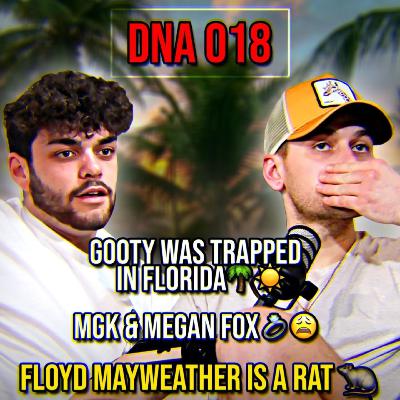 DnA 018 - GOOTY WAS STUCK IN FLORIDA | Hall Pass for MEGAN FOX? DnA 018 - GOOTY WAS STUCK IN FLORIDA | Hall Pass for MEGAN FOX?