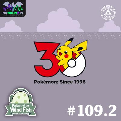 Episodio 109.2 - ¡Pokémon cumple 30 años!